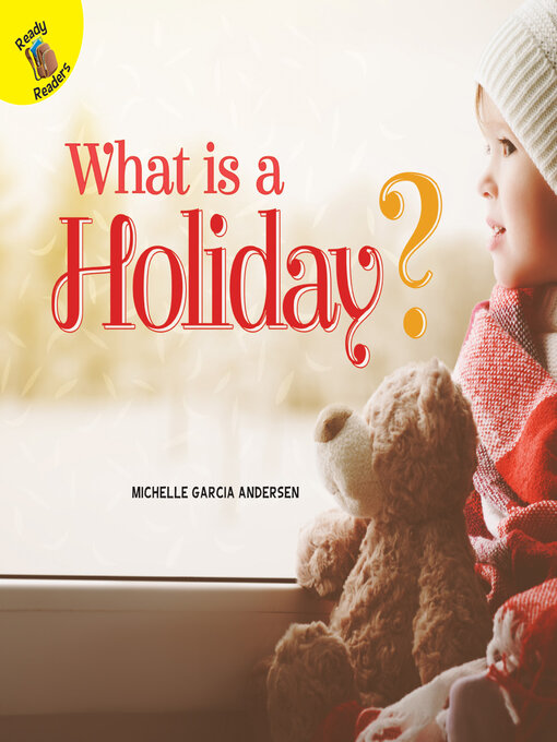 Michelle Garcia Andersen创作的What is a Holiday?作品的详细信息 - 可供借阅
